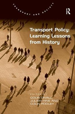 Transport Policy: Learning Lessons from History (Transport and Society)
