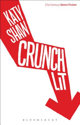 Crunch Lit (21st Century Genre Fiction) [Paperback] Shaw, Katy