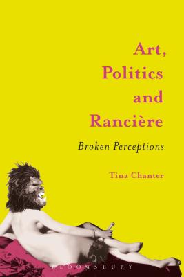 Art, Politics and Rancire: Broken Perceptions [Hardcover] Chanter, Tina