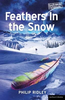 Feathers in the Snow (Modern Plays)