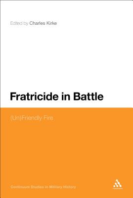 Fratricide in Battle: (Un)Friendly Fire