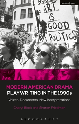 Modern American Drama: Playwriting in the 1990s: Voices, Documents, New Interpretations (Decades of Modern American Drama: Playwriting from the 1930s to 2009, 8) [Hardcover] Friedman, Sharon; Black, Cheryl; Murphy, Brenda and Listengarten, Julia