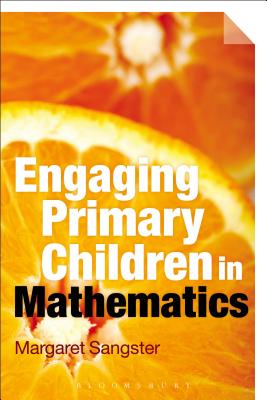 Engaging Primary Children in Mathematics [Paperback] Sangster, Margaret