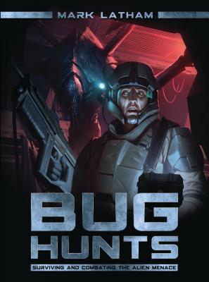 Image for Bug Hunts : Surviving and Combating the Alien Menace #8 Osprey Dark