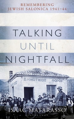 Talking Until Nightfall: Remembering Jewish Salonica, 194144