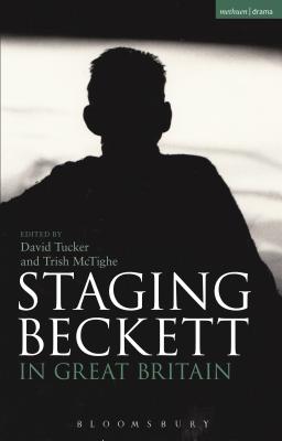 Staging Beckett in Great Britain [Hardcover] Tucker, David and McTighe, Trish