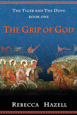 The Grip of God: The Tiger and the Dove, Book 1