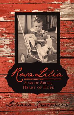 Rosa Lilia: Scar of Abuse, Heart of Hope