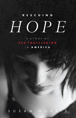 Image for RESCUING HOPE: A STORY OF SEX TRAFFICKING IN AMERICA