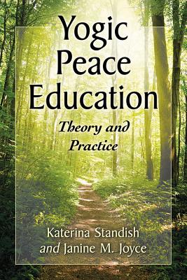 Yogic Peace Education - Theory and Practice