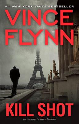 Kill Shot: An American Assassin Thriller (Mitch Rapp)