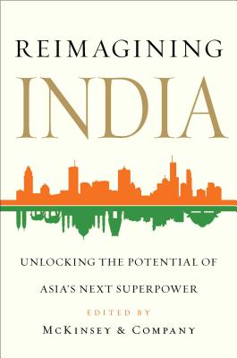 Reimagining India: Unlocking the Potential of Asia's Next Superpower