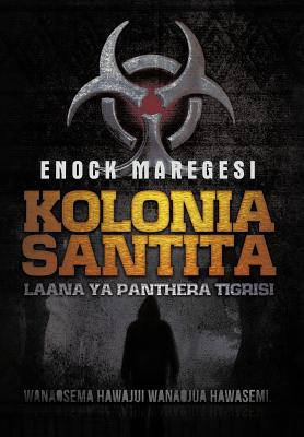 Kolonia Santita: Laana YA Panthera Tigrisi (Swahili Edition)