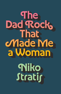 Dad Rock That Made Me a Woman