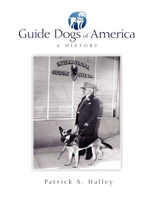 Image for GUIDE DOGS OF AMERICA: A History GUIDE DOGS OF AMERICA: A History