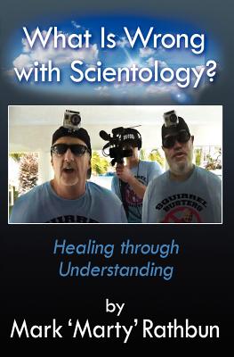 What Is Wrong With Scientology: Healing through Understanding