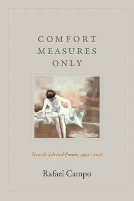 Comfort Measures Only: New and Selected Poems, 19942016