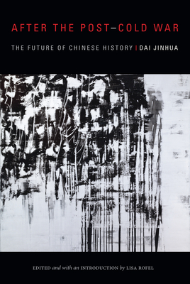 After the PostCold War: The Future of Chinese History (Sinotheory)