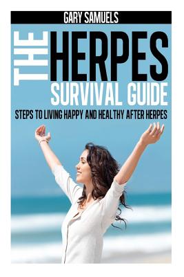 Image for The Herpes Survival Guide: Steps to Living Happy and Healthy after Herpes