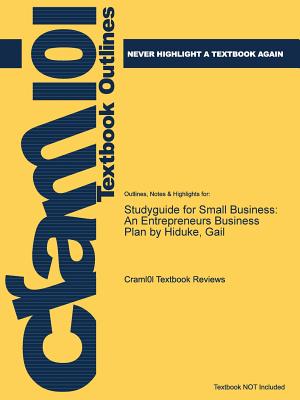 Studyguide for Small Business: An Entrepreneurs Business Plan by Hiduke, Gail