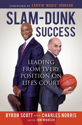 Slam-Dunk Success: Leading from Every Position on Life's Court (SIGNED BY BOTH SCOTT & NORRIS)