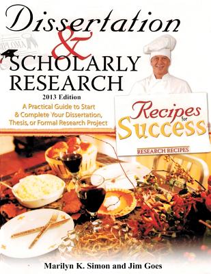 Dissertation and Scholarly Research: Recipes for Success: 2013 Edition