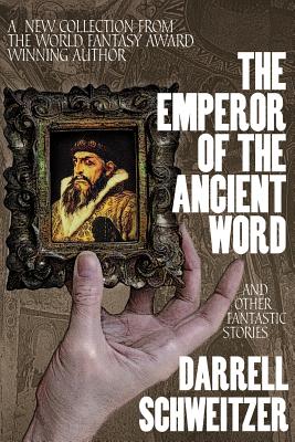 Image for The Emperor of the Ancient Word and Other Fantastic Stories The Emperor of the Ancient Word and Other Fantastic Stories