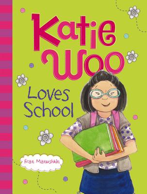 Image for Katie Woo Loves School Katie Woo Loves School