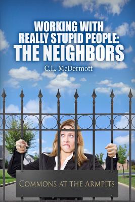 Working with Really Stupid People: The Neighbors