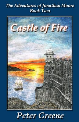 Castle of Fire: Book 2 of The Adventures of Jonathan Moore
