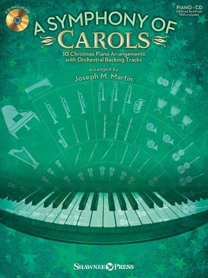 Image for A Symphony of Carols: 10 Christmas Piano Arrangements with Full Orchestra Tracks A Symphony of Carols: 10 Christmas Piano Arrangements with Full Orchestra Tracks