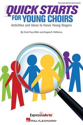 Image for Quick Starts for Young Choirs: Activities and Ideas to Focus Your Singers