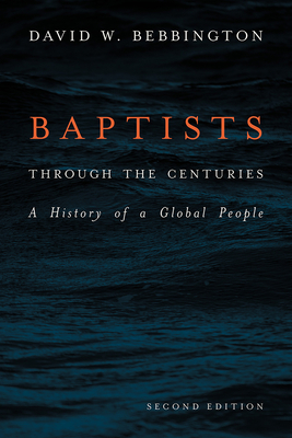 Image for Baptists through the Centuries: A History of a Global People Baptists through the Centuries: A History of a Global People