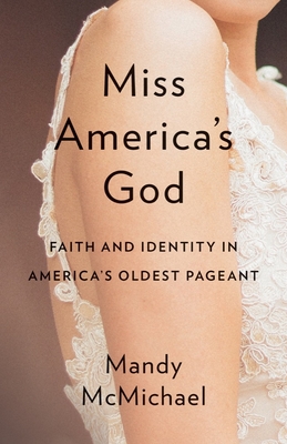Image for Miss America's God: Faith and Identity in America's Oldest Pageant
