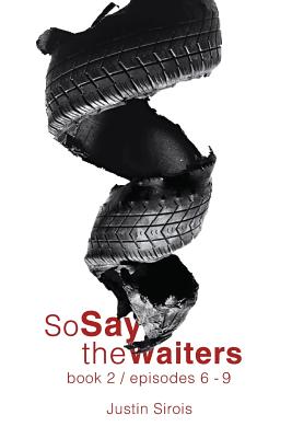 So Say the Waiters (episodes 6-9)