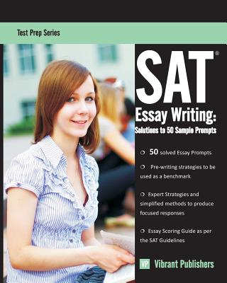 Image for SAT Essay Writing: Solutions to 50 Sample Prompts (Test Prep Series) SAT Essay Writing: Solutions to 50 Sample Prompts (Test Prep Series)
