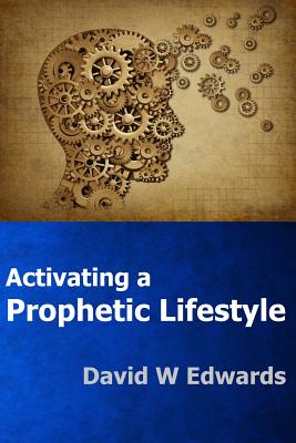 Image for Activating a Prophetic Lifestyle Activating a Prophetic Lifestyle