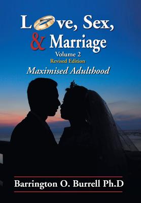 Love, Sex, & Marriage Volume 2: Maximised Adulthood