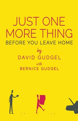 Image for Just One More Thing: Before You Leave Home Just One More Thing: Before You Leave Home