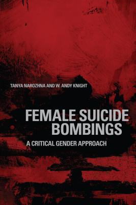Female Suicide Bombings: A Critical Gender Approach