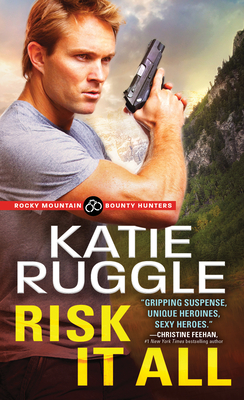 Risk It All (Rocky Mountain Bounty Hunters, 2)