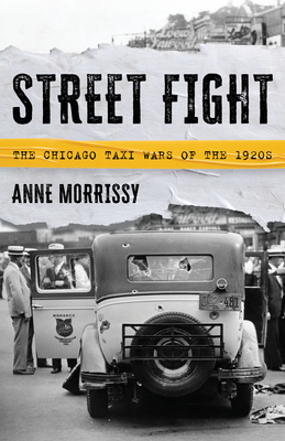 Image for Street Fight: The Chicago Taxi Wars of the 1920s Street Fight: The Chicago Taxi Wars of the 1920s