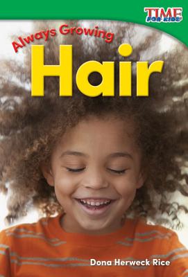 Always Growing: Hair (TIME FOR KIDS Nonfiction Readers)