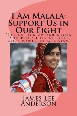 I Am Malala: Support Us in Our Fight: 