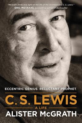 Image for C. S. Lewis - A Life: Eccentric Genius, Reluctant Prophet