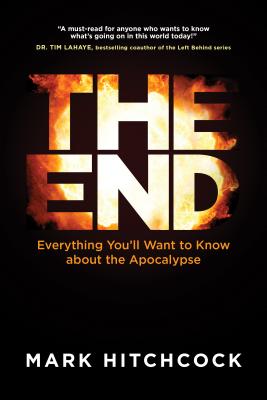 Image for The End: A Complete Overview of Bible Prophecy and the End of Days