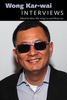 Wong Kar-wai: Interviews (Conversations with Filmmakers Series)