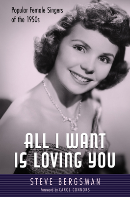 All I Want Is Loving You: Popular Female Singers of the 1950s (American Made Music Series)