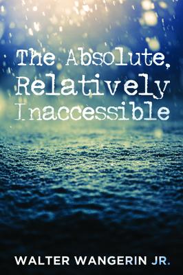 The Absolute, Relatively Inaccessible Image for The Absolute, Relatively Inaccessible