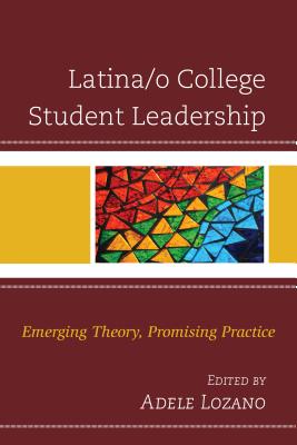 Image for Latina/o College Student Leadership: Emerging Theory, Promising Practice